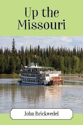 Up the Missouri - John Brickwedel - cover