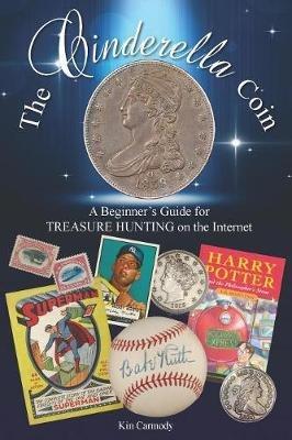The Cinderella Coin: A Beginner's Guide for Treasure Hunting on the Internet - Kin Carmody - cover