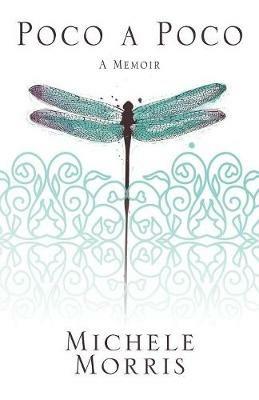 Poco a Poco: A Memoir - Michele Morris - cover