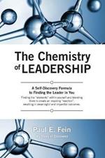 The Chemistry of Leadership: A Self-Discovery Formula to Finding the Leader in You