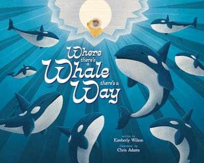 Where There's a Whale There's a Way - Kimberly Wilson - cover