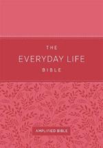 The Everyday Life Bible (Fashion Edition: Pink Imitation Leather): The Power of God's Word for Everyday Living