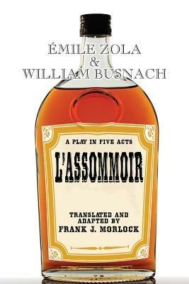 L'Assommoir: A Play in Five Acts - Emile Zola,William Busnach - cover