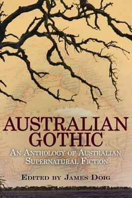 Australian Gothic: An Anthology of Australian Supernatural Fiction - cover