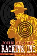 Rackets, Inc.: A Johnny Merak Classic Crime Novel, Book One