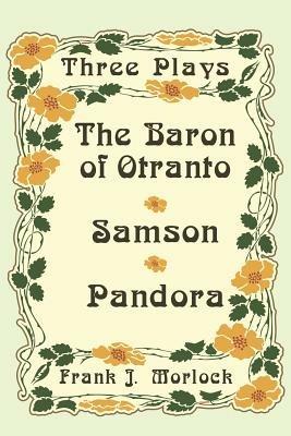The Baron of Otranto & Samson & Pandora: Three Plays - Voltaire - cover