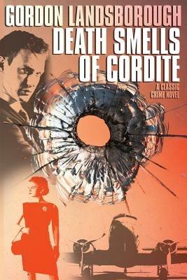 Death Smells of Cordite: A Classic Crime Novel - Gordon Landsborough - cover