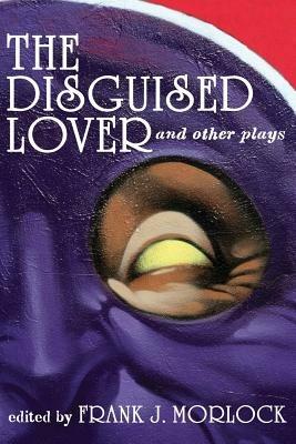 The Disguised Lover and Other Plays - Charles Favart,Philippe Destouches - cover