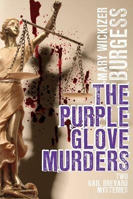 The Purple Glove Murders: Two Gail Brevard Mysteries - Mary Wickizer Burgess - cover
