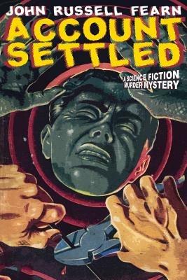 Account Settled: A Science Fiction Murder Mystery - John Russell Fearn - cover