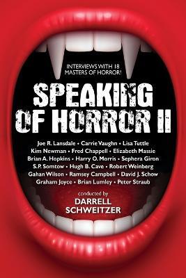 Speaking of Horror II: More Interviews with Modern Horror Writers - Darrell Schweitzer,Peter Straub,Joe R Lansdale - cover