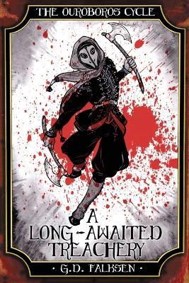 The Ouroboros Cycle, Book 3: A Long-Awaited Treachery - G D Falksen - cover