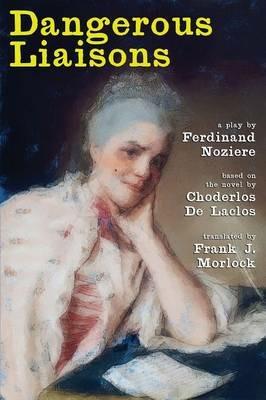 Dangerous Liaisons: A Play in Three Acts - Noziere Ferdinand - cover