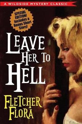 Leave Her to Hell: Special Bonus Edition - Fletcher Flora - cover