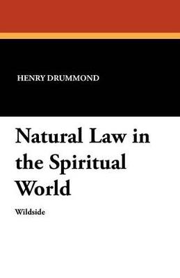 Natural Law in the Spiritual World - Henry Drummond - cover