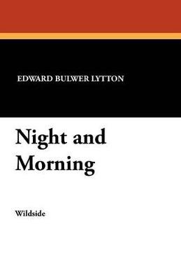 Night and Morning - Edward Bulwer Lytton - cover