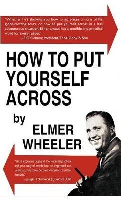 How to Put Yourself Across - Elmer Wheeler - cover