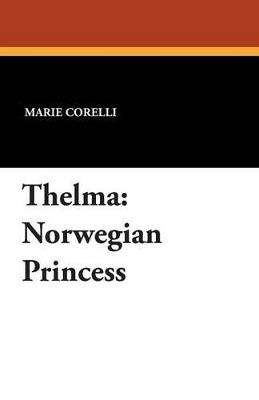 Thelma: Norwegian Princess - Marie Corelli - cover