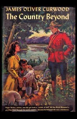 The Country Beyond - James Oliver Curwood - cover