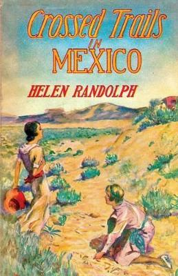 Crossed Trails in Mexico - Helen Randolph - cover