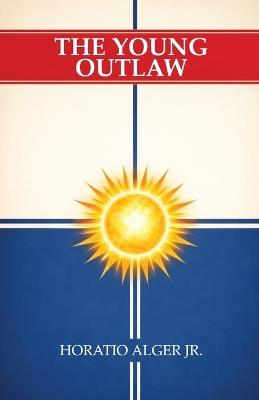 The Young Outlaw - Horatio Alger - cover