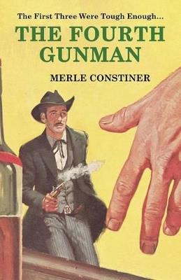 The Fourth Gunman - Merle Constiner - cover