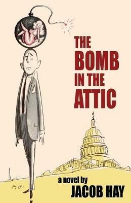 The Bomb in the Attic - Jacob Hay - cover