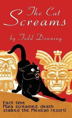 The Cat Screams: A Hugh Rennert Mystery - Todd Downing - cover