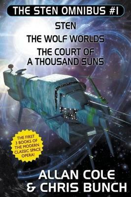 The Sten Omnibus #1: Sten, The Wolf Worlds, The Court of a Thousand Suns - Allan Cole,Chris Bunch - cover