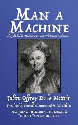 Man a Machine (also published as Machine Man and The Human Mechanism) - Julien Offray de la Mettrie - cover