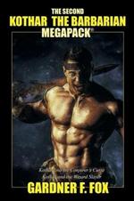The Second Kothar the Barbarian MEGAPACK(R): 2 Sword and Sorcery Novels