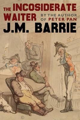 The Inconsiderate Waiter - J M Barrie - cover
