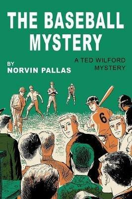 The Baseball Mystery - Norvin Pallas - cover