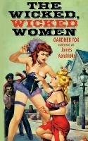 The Wicked, Wicked Women - James Kendricks,Gardner Fox - cover