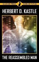 The Reassembled Man - Herbert D Kastle - cover