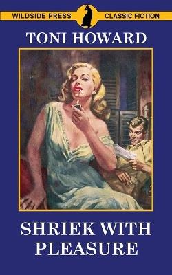 Shriek with Pleasure - Toni Howard - cover