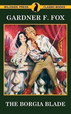 The Borgia Blade - Gardner F Fox - cover