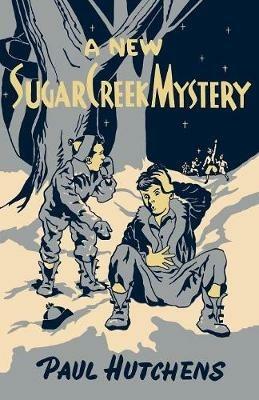 A New Sugar Creek Mystery - Paul Hutchens - cover