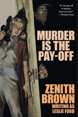 Murder is the Pay-Off - Zenith Brown,Leslie Ford - cover