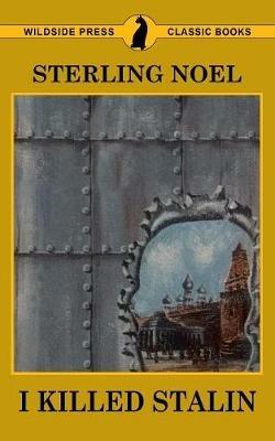 I Killed Stalin - Sterling Noel - cover