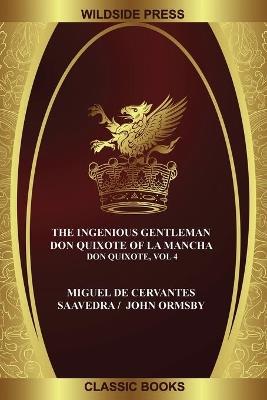The Ingenious Gentleman Don Quixote of La Mancha: Don Quixote, Vol. 4 - Miguel De Cervantes Saavedra - cover