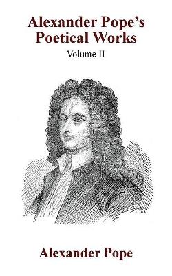 Alexander Pope's Poetical Works Vol. II - Alexander Pope,Adolphus William Ward - cover