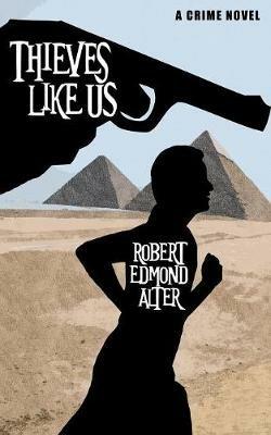Thieves Like Us - Robert Edmond Alter - cover