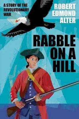 Rabble on a Hill - Robert Edmond Alter - cover