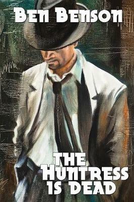 The Huntress Is Dead - Ben Benson - cover