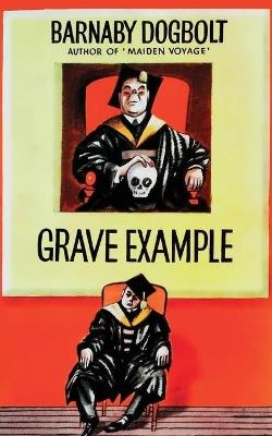 Grave Example - Barnaby Dogbolt - cover