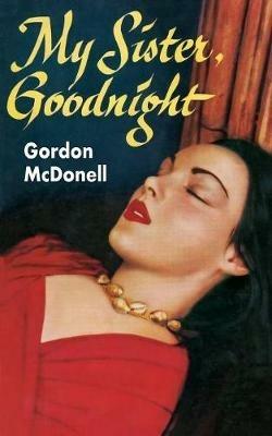 My Sister, Goodnight - Gordon McDonnell - cover