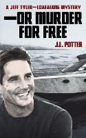 -Or Murder For Free - J L Potter - cover