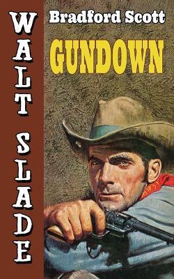 Gundown: A Walt Slade Western - Bradford Scott - cover