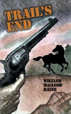 Trail's End - William MacLeod Raine - cover